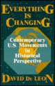 Everything Is Changing: Contemporary U.S. Movements in Historical Perspective - David De Leon