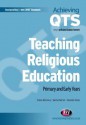 Teaching Religious Education: Primary and Early Years - Elaine McCreery, Sandra Palmer, Veronica Voiels