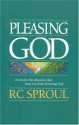 Pleasing God - R.C. Sproul