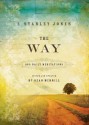 The Way: 365 Daily Meditations - E. Stanley Jones, Dean Merrill