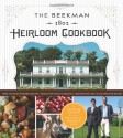 The Beekman 1802 Heirloom Cookbook: Heirloom fruits and vegetables, and more than 100 heritage recipes to inspire every generation - Brent Ridge, Sandy Gluck, Josh Kilmer-Purcell