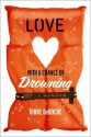 Love with a Chance of Drowning - Torre DeRoche