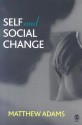 Self and Social Change - Matthew Adams