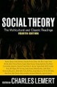 Social Theory: The Multicultural and Classic Readings - Charles C. Lemert