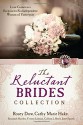 Reluctant Brides Collection: Love Comes as a Surprise to Six Independent Women of Yesteryear - Janet Spaeth, Rosey Dow, Yvonne Lehman, Susannah Hayden, Colleen L. Reece, Cathy Marie Hake