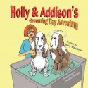 Holly & Addison's Grooming Day Adventure - Betsy Manchester, Swapan Debnath