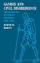 Gandhi and Civil Disobedience: The Mahatma in Indian Politics 1928 1934 - Judith M. Brown