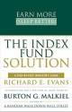 The Index Fund Solution: A Step-By-Step Investor's Guide - Richard E. Evans, Burton G. Malkiel