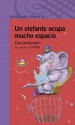 Un elefante ocupa mucho espacio - Elsa Bornemann