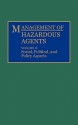 Management of Hazardous Agents: Volume 2: Social, Political, and Policy Aspects - Duane G. LeVine, Arthur C. Upton, Maurice F. Strong