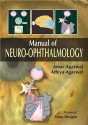 Manual of Neuro-Ophthalmology - Agarwal Amar, Amar Agarwal, Athiya Agarwal