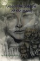 "Under the Shadow of the Moon": The story of Cleopatra Selene (From the sands of Egypt to Eternity) - Sharon Desruisseaux, Sharon Desruisseaux, Jim Petrilla