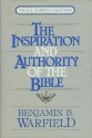 The Inspiration and Authority of the Bible - Benjamin B. Warfield, Samuel G. Craig