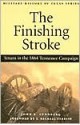 The Finishing Stroke: Texans In The 1864 Tennessee Campaign (Military History Of Texas, 1) - John R. Lundberg