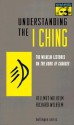 Understanding the I Ching - Hellmut Wilhelm, Richard Wilhelm