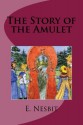 The Story of the Amulet - E. Nesbit