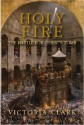 Holy Fire: The Battle for Christ's Tomb - Victoria Clark