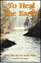 To Heal the Earth - Robert F. Harrington