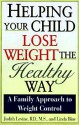 Helping Your Child Lose Weight: A Healthy Approach to Weight Control - Judi Levine, Linda Bine