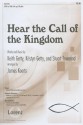 Hear the Call of the Kingdom: SATB or SAB with Opt. Rhythm - Keith Getty, Kristyn Getty, Stuart Townend