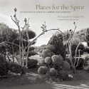 Places for the Spirit: Traditional African American Gardens - Vaughn Sills, Lowry Pei, Hilton Als