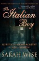 The Italian Boy: Murder and Grave-Robbery in 1830s London - Sarah Wise