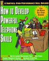 How to Develop Powerful Telephone Skills - Dartnell Publications, Dartnell Corp