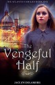 The Vengeful Half (The Atlantis Families Book 1) - Jaclyn Dolamore