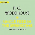 Uncle Fred in the Springtime - P.G. Wodehouse, Jonathan Cecil