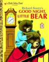 Good Night, Little Bear - Patricia M. Scarry, Richard Scarry