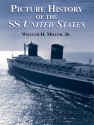 Picture History of the SS United States - William H. Miller Jr.