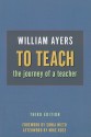 To Teach: The Journey of a Teacher - William Ayers, Sonia Nieto, Mike Rose