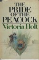 The Pride of the Peacock - Victoria Holt