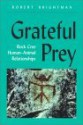 Grateful Prey: Rock Cree Human-Animal Relationships - Robert Brightman