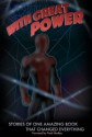 With Great Power - Rick L. Phillips, Tyrone Tony Reed Jr., Brian Reaves, Zac Pensol, Brian K. Morris, Dan Johnson, Joshua T. Hall, John A. Gleckler, Kelly Edwards, Michael Ciccolini, Paul Castiglia, Ron Athey, Khris Reaves, Fred A. Hartley III, Chris Brockow