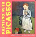 Painting with Picasso (Mini Masters) - Julie Merberg, Suzanne Bober