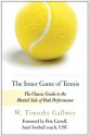 The Inner Game of Tennis: The Classic Guide to the Mental Side of Peak Performance - Zach Kleiman, W. Timothy Gallwey, Zach Kleinman, Pete Carroll