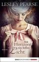 Am Horizont ein helles Licht: Roman - Lesley Pearse, Britta Evert