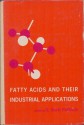 Fatty Acids and Their Industrial Applications - Scott E. Pattison