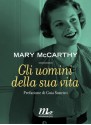 Gli uomini della sua vita - Mary McCarthy, Augusta Darè, Guia Soncini