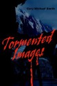 Tormented Images - Gary Smith