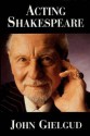 Acting Shakespeare - John Gielgud, John Miller