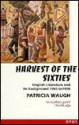 Harvest of the Sixties: English Literature and Its Background 1960 to 1990 - Patricia Waugh