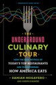 The Underground Culinary Tour: How the New Metrics of Today's Top Restaurants Are Transforming How America Eats - Damian Mogavero, Joseph D'Agnese, Danny Meyer