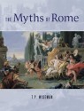 The Myths of Rome - T.P. Wiseman