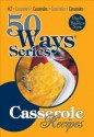 Casserole Recipes, Second Edition: 50 Ways Series - Mary Owens