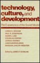 Technology, Culture, and Development: The Experience of the Soviet Model - Loren R. Graham, Paul R. Josephson