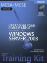 MCSA/MCSE Self-Paced Training Kit (Exams 70-292 and 70-296): Upgrading Your Certification to Microsoft® Windows Server� 2003: Upgrading Your Certification to Microsoft Windows Server(tm) 2003 - Dan Holme, Orin Thomas, Dan Holme