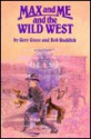 Max And Me And The Wild West - Gery Greer, Bob Ruddick