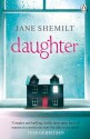 The Daughter: A Novel - Jane Shemilt